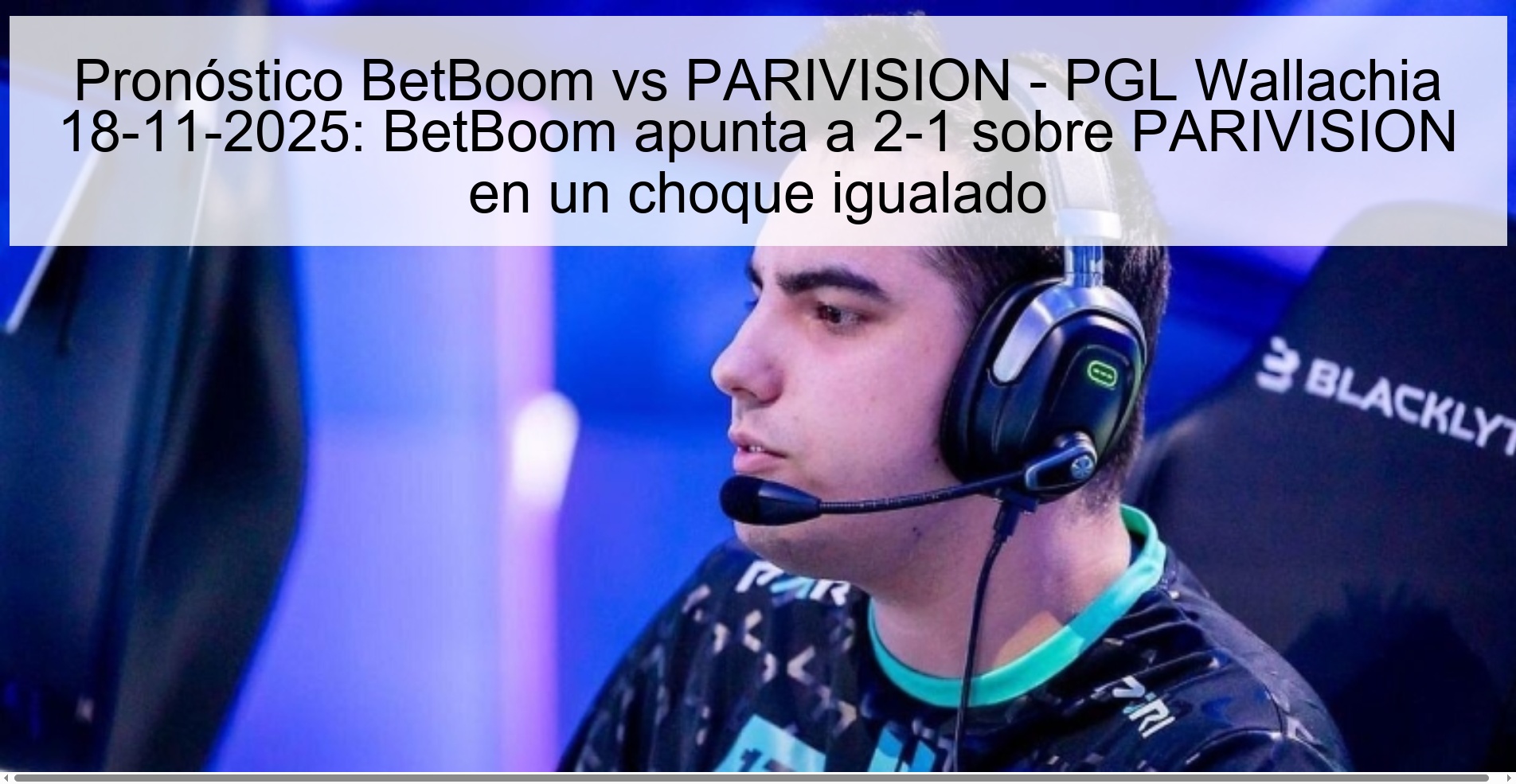 Pronóstico BetBoom vs PARIVISION - PGL Wallachia 18-11-2025: BetBoom apunta a 2-1 sobre PARIVISION en un choque igualado 1 324949