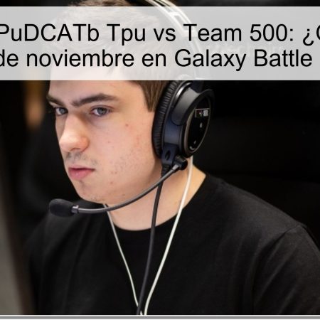 Pronóstico TPuDCATb Tpu vs Team 500: ¿Quién ganará el 18 de noviembre en Galaxy Battle 2025?