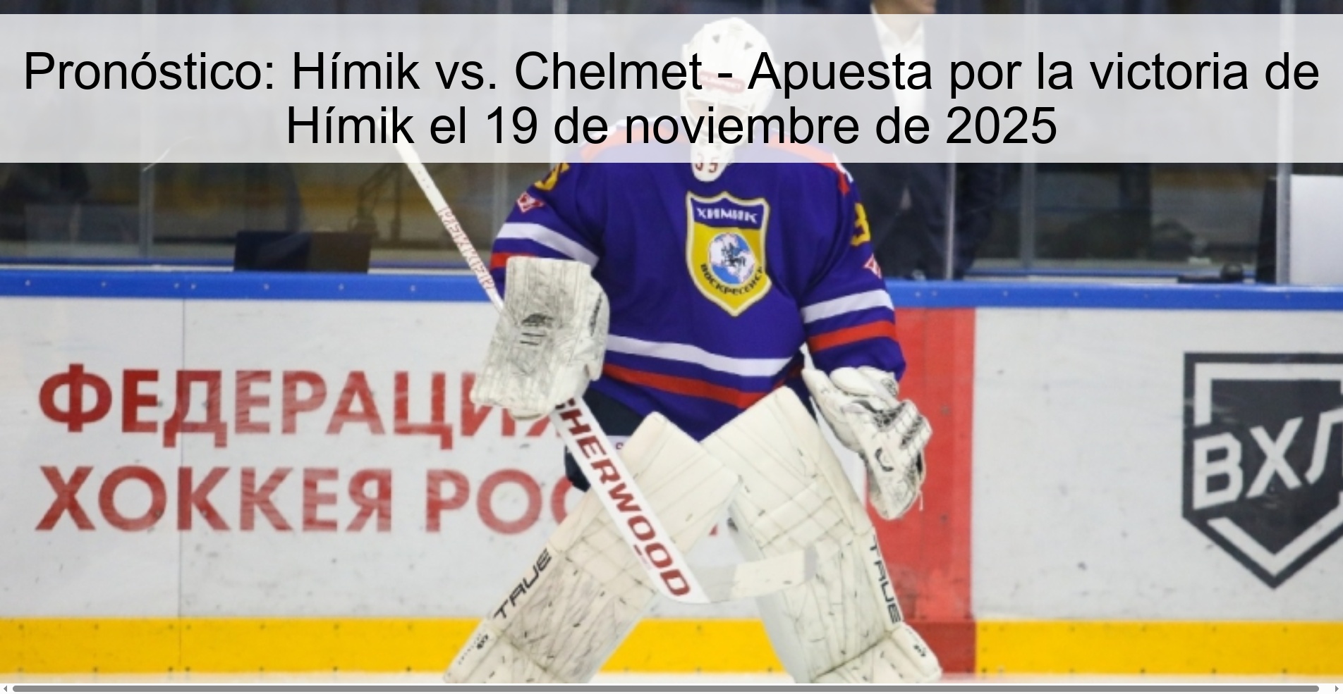 Pronóstico: Hímik vs. Chelmet - Apuesta por la victoria de Hímik el 19 de noviembre de 2025 1 325153