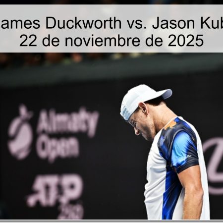 Pronóstico: James Duckworth vs. Jason Kubler – Sídney, 22 de noviembre de 2025