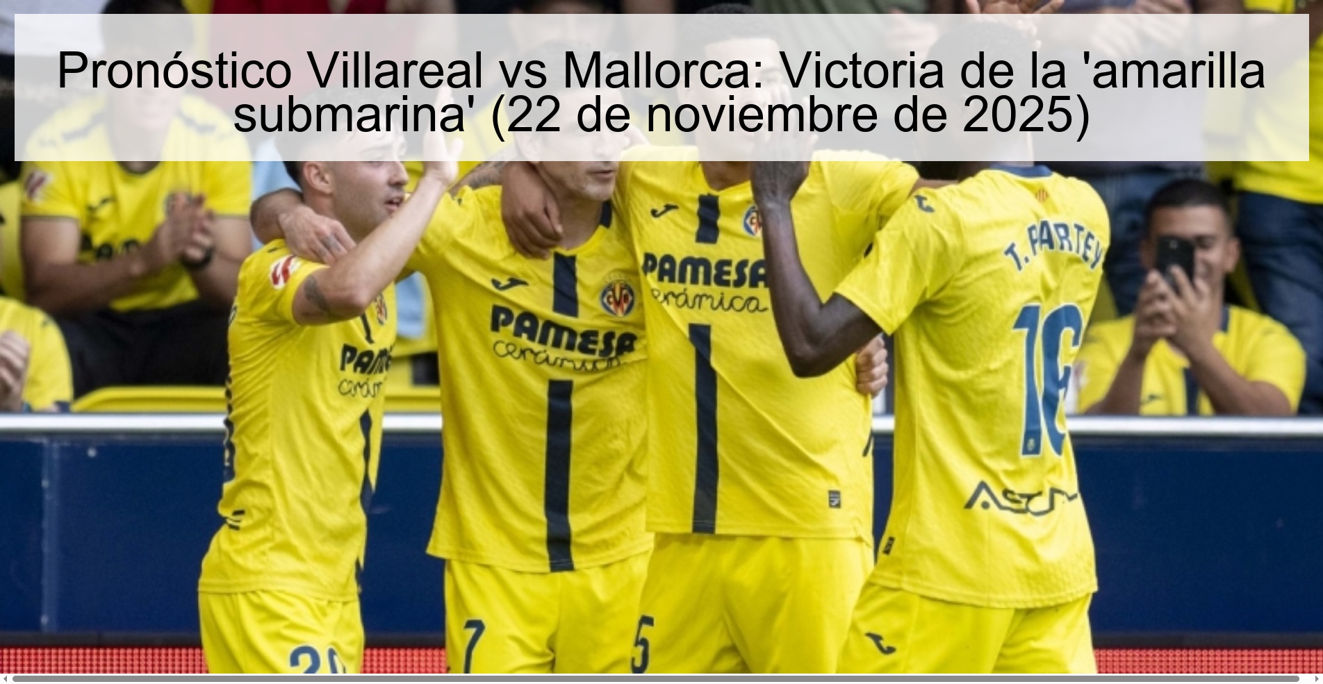 Pronóstico Villareal vs Mallorca: Victoria de la 'amarilla submarina' (22 de noviembre de 2025) 1 326256