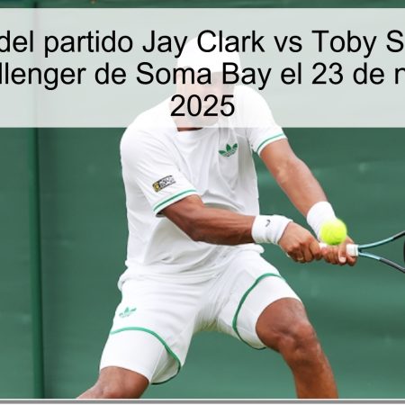 Pronóstico del partido Jay Clark vs Toby Samuel en la final del Challenger de Soma Bay el 23 de noviembre de 2025