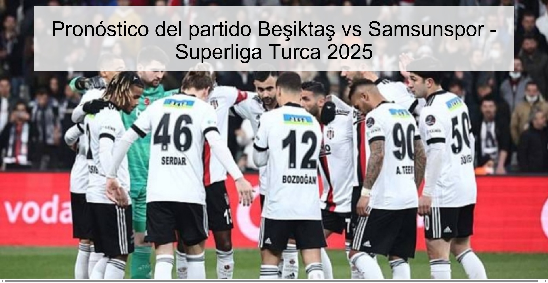 Pronóstico del partido Beşiktaş vs Samsunspor - Superliga Turca 2025 1 326555