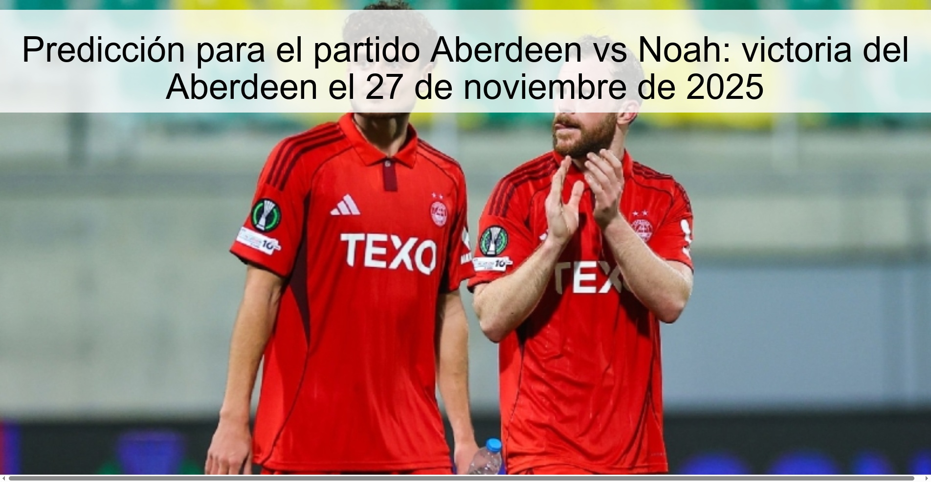 Predicción para el partido Aberdeen vs Noah: victoria del Aberdeen el 27 de noviembre de 2025 1 327805