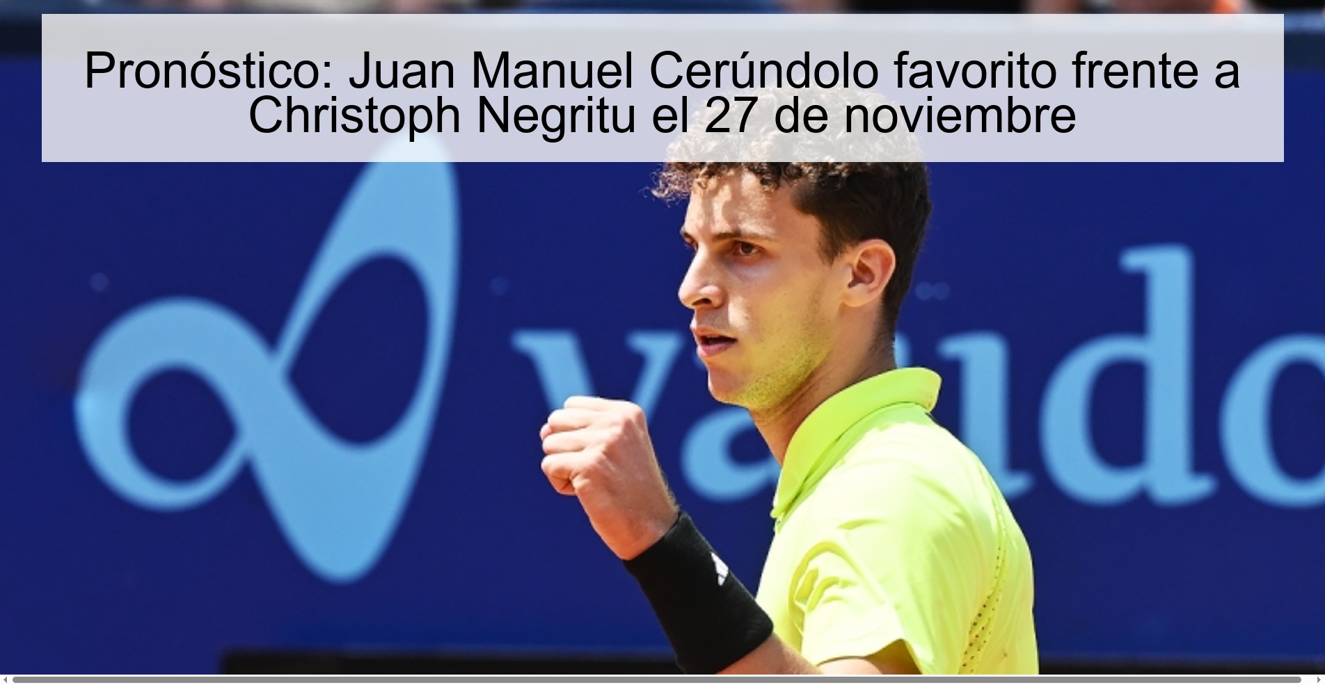 Prediction: Juan Manuel Cerúndolo favorite against Christoph Negritu on November 27 1 328019