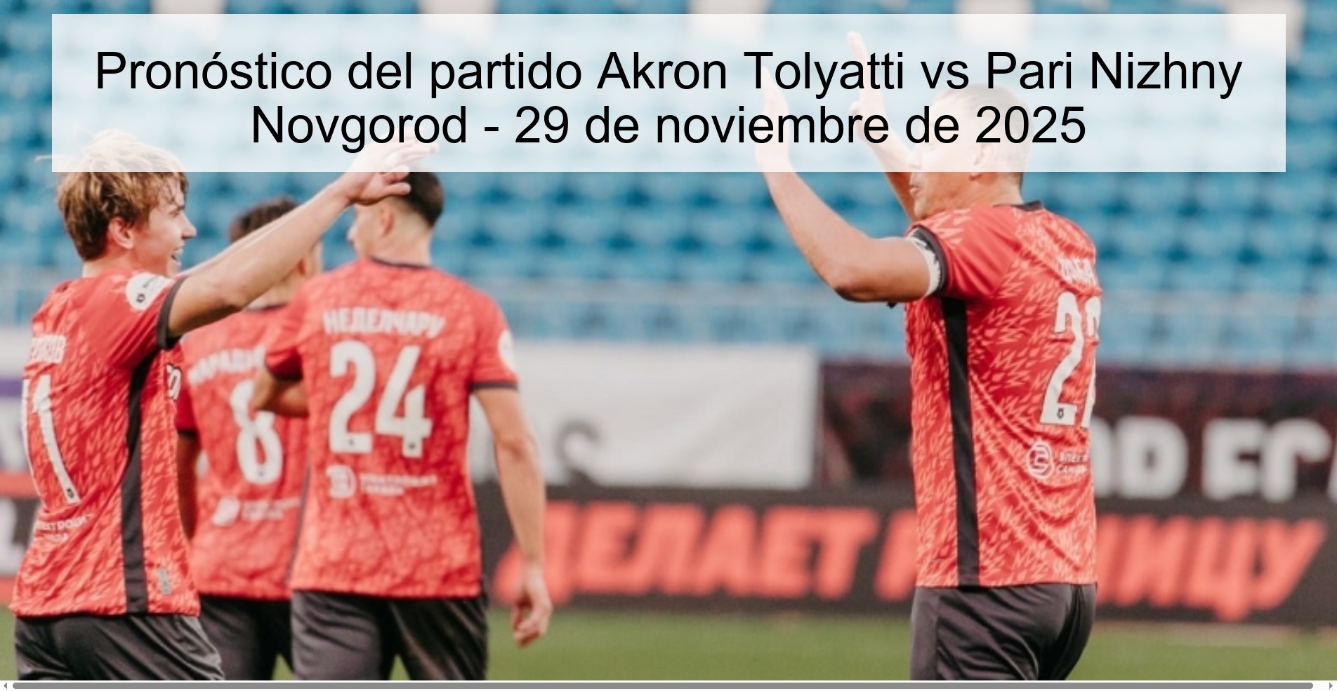 Pronóstico del partido Akron Tolyatti vs Pari Nizhny Novgorod - 29 de noviembre de 2025 1 328700