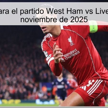 Pronóstico para el partido West Ham vs Liverpool – 30 de noviembre de 2025