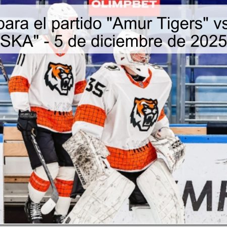 Pronóstico para el partido “Amur Tigers” vs “Academia SKA” – 5 de diciembre de 2025