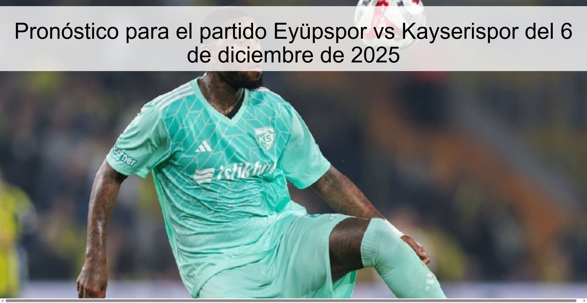 Prediction for the Eyüpspor vs Kayserispor match on December 6, 2025