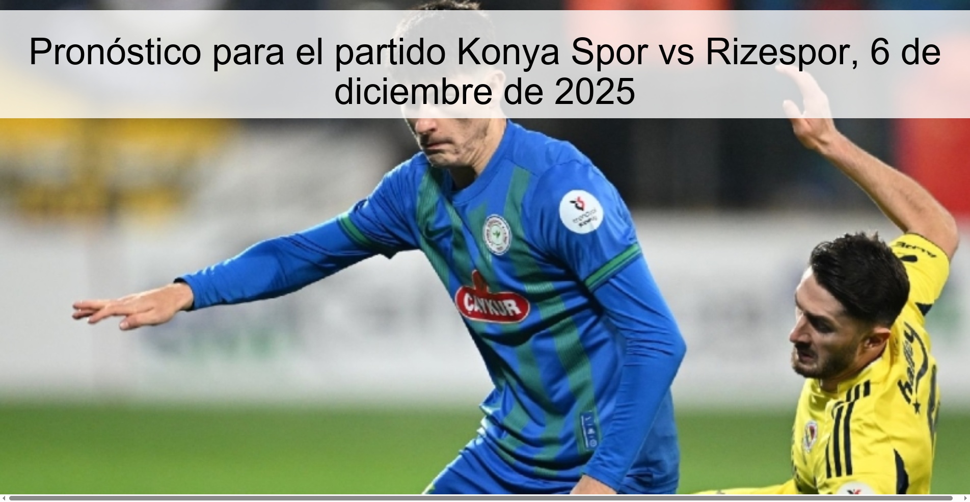 Prediction for the match Konya Spor vs Rizespor, December 6, 2025