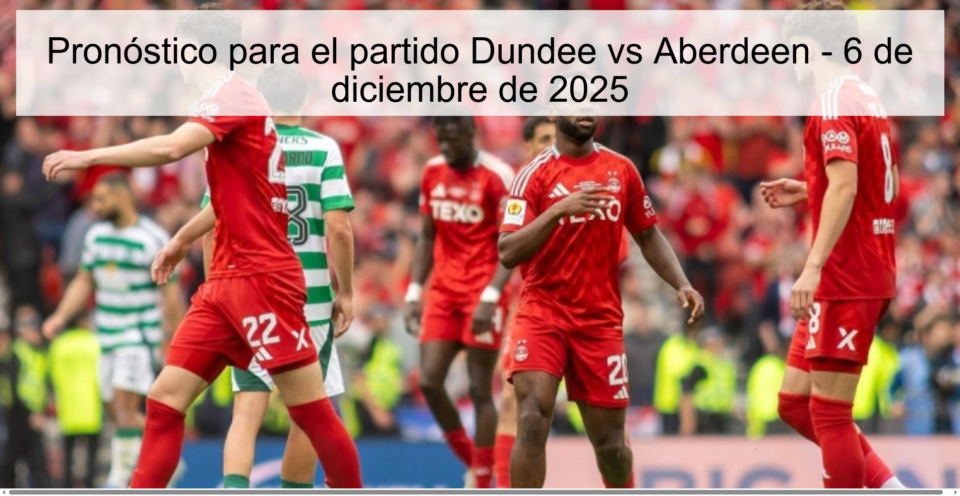 Dundee vs Aberdeen Prediction – December 6, 2025