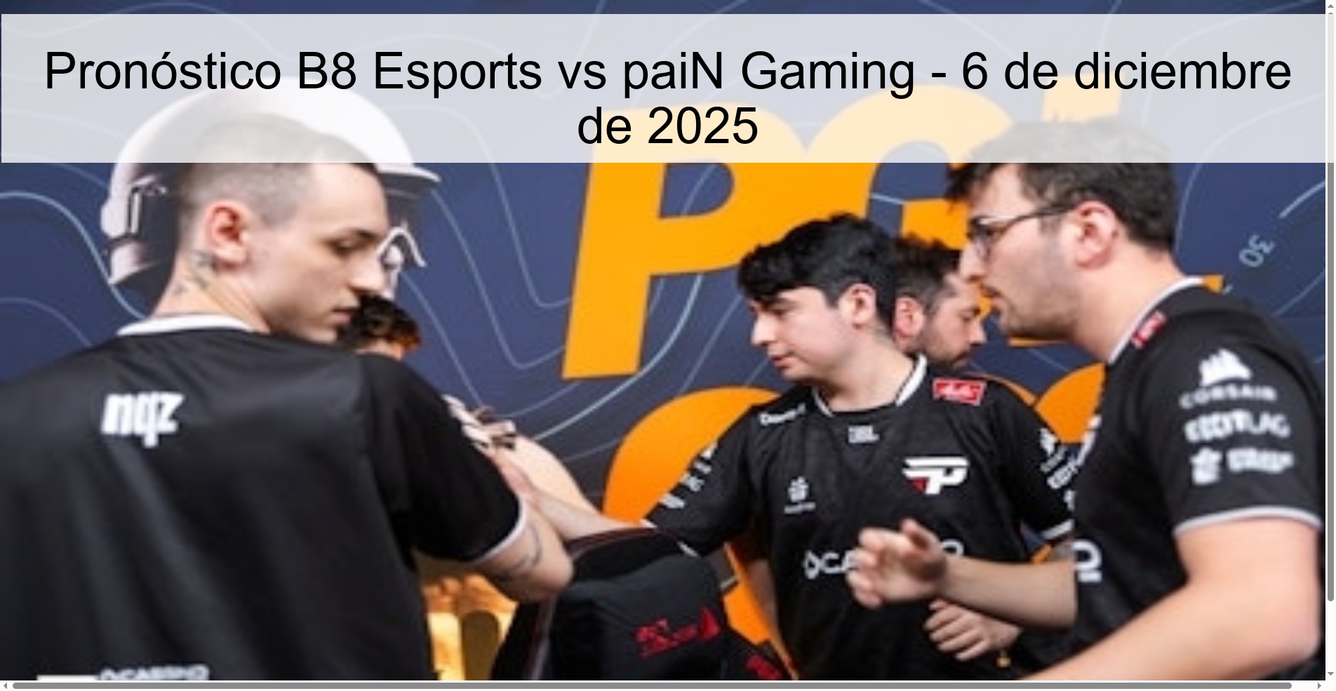 Pronóstico B8 Esports vs paiN Gaming - 6 de diciembre de 2025