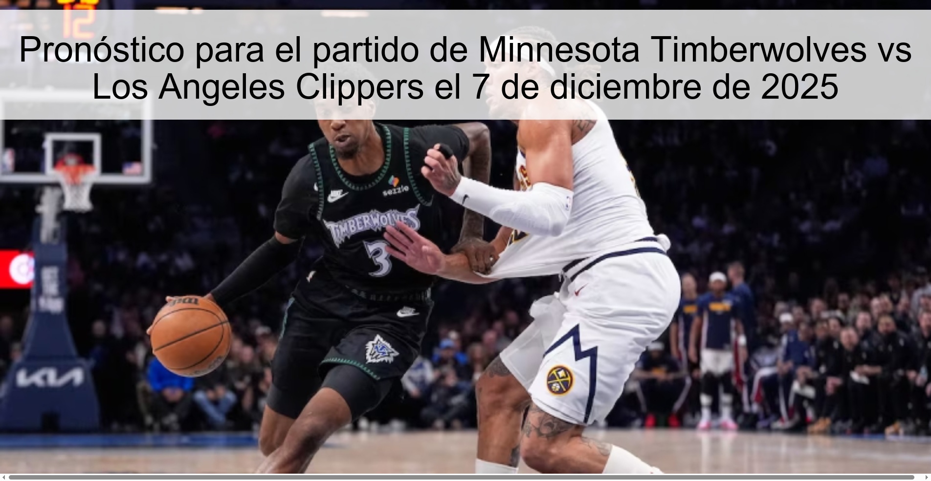 Pronóstico para el partido de Minnesota Timberwolves vs Los Angeles Clippers el 7 de diciembre de 2025 Pronóstico para el partido de Minnesota Timberwolves vs Los Angeles Clippers el 7 de diciembre de 2025