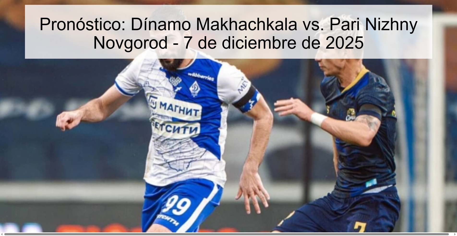 Prediction: Dynamo Makhachkala vs. Pari Nizhny Novgorod - December 7, 2025