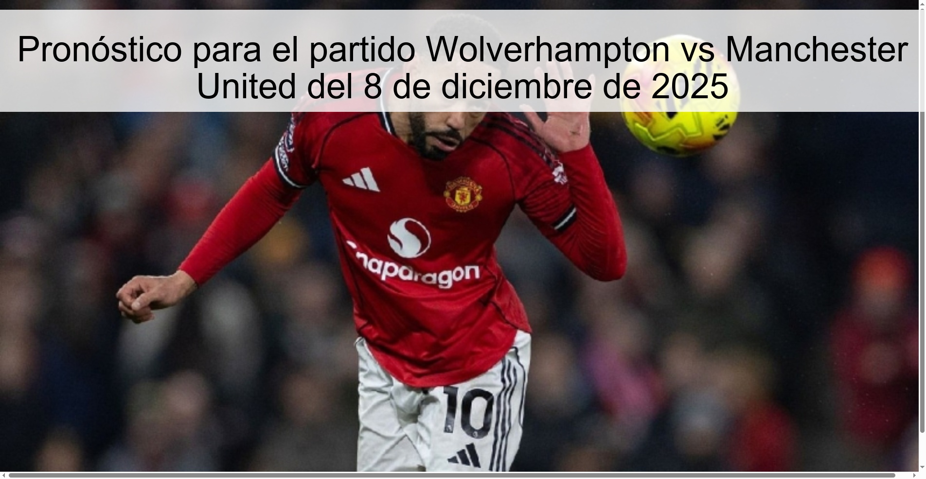 Pronóstico para el partido Wolverhampton vs Manchester United del 8 de diciembre de 2025 Pronóstico para el partido Wolverhampton vs Manchester United del 8 de diciembre de 2025