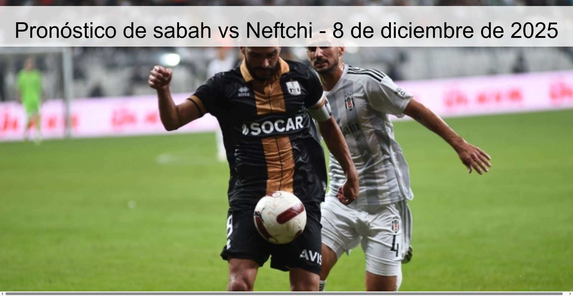 Sabah vs Neftchi Prediction – December 8, 2025