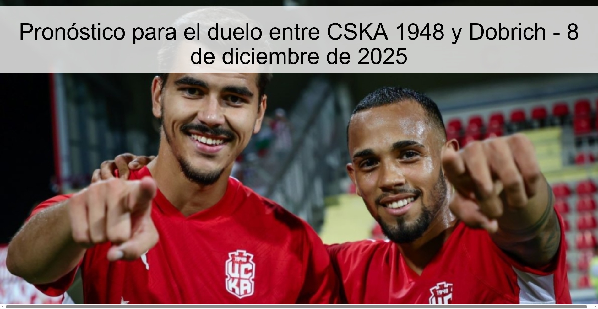 Pronóstico para el duelo entre CSKA 1948 y Dobrich - 8 de diciembre de 2025 Pronóstico para el duelo entre CSKA 1948 y Dobrich - 8 de diciembre de 2025