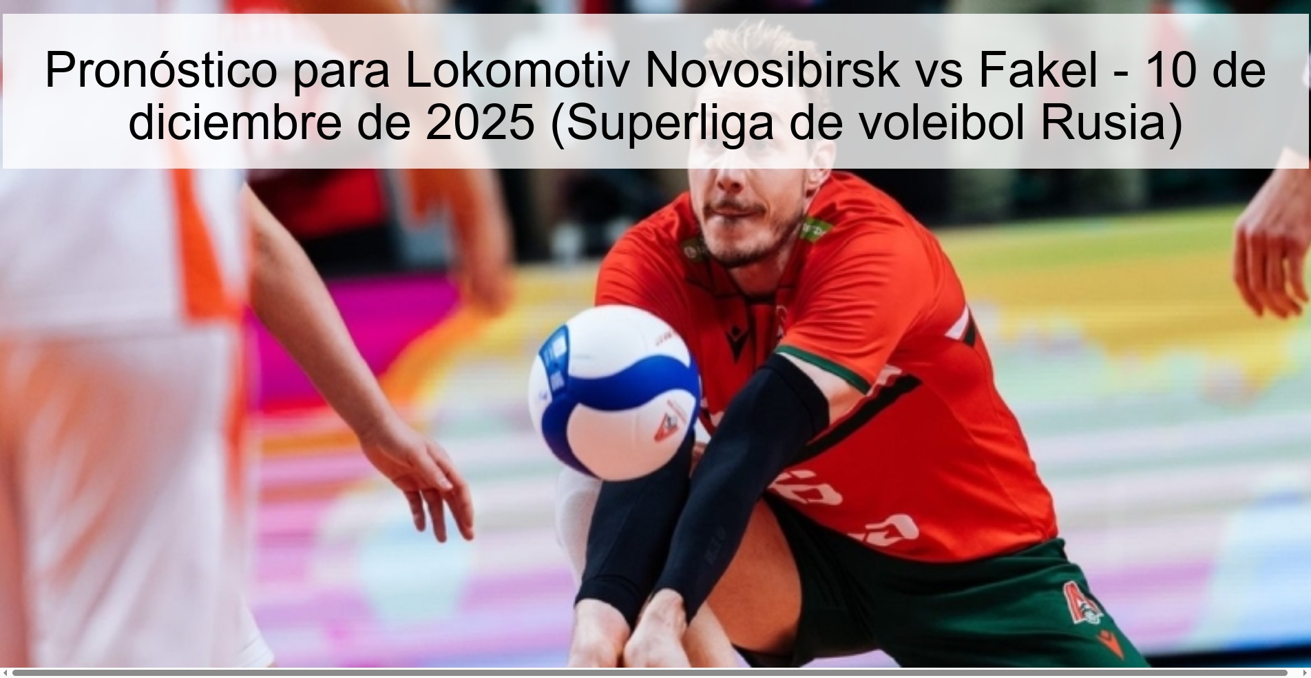 Prediction for Lokomotiv Novosibirsk vs Fakel - December 10, 2025 (Russian Volleyball Super League)