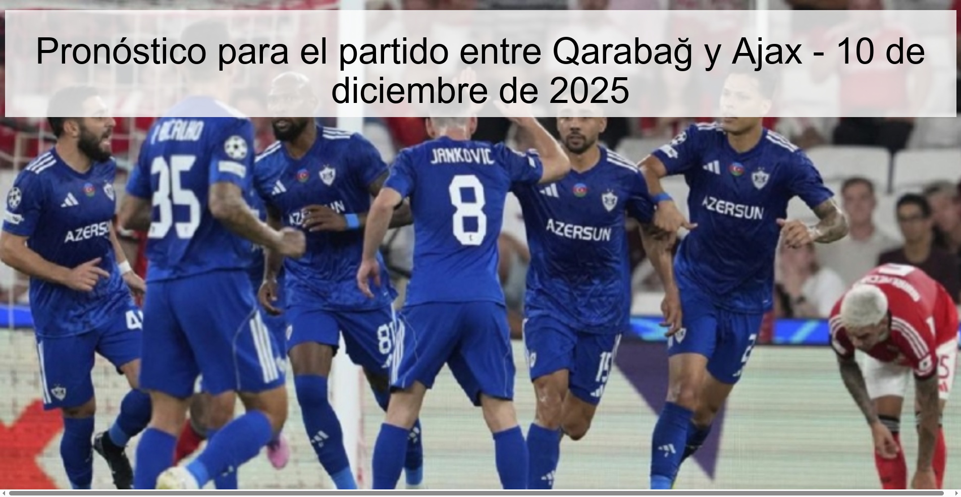 Pronóstico para el partido entre Qarabağ y Ajax - 10 de diciembre de 2025 Pronóstico para el partido entre Qarabağ y Ajax - 10 de diciembre de 2025
