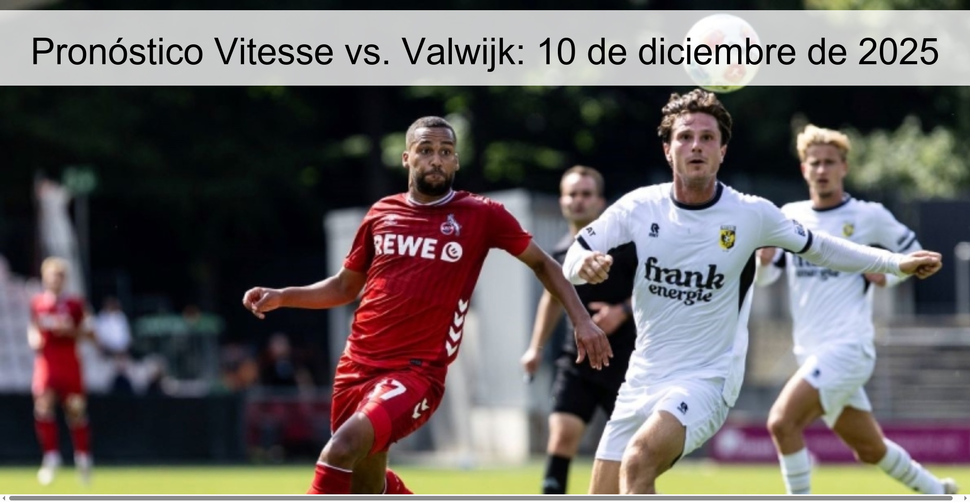 Vitesse vs. Prediction Valwijk: December 10, 2025