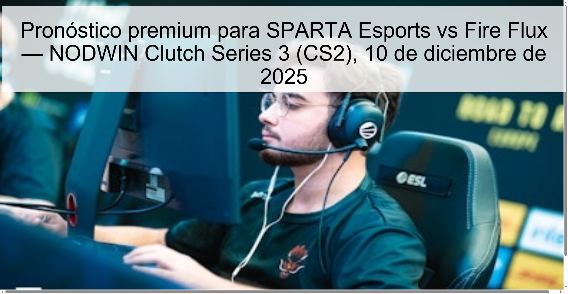Premium Prediction for SPARTA Esports vs Fire Flux — NODWIN Clutch Series 3 (CS2), December 10, 2025
