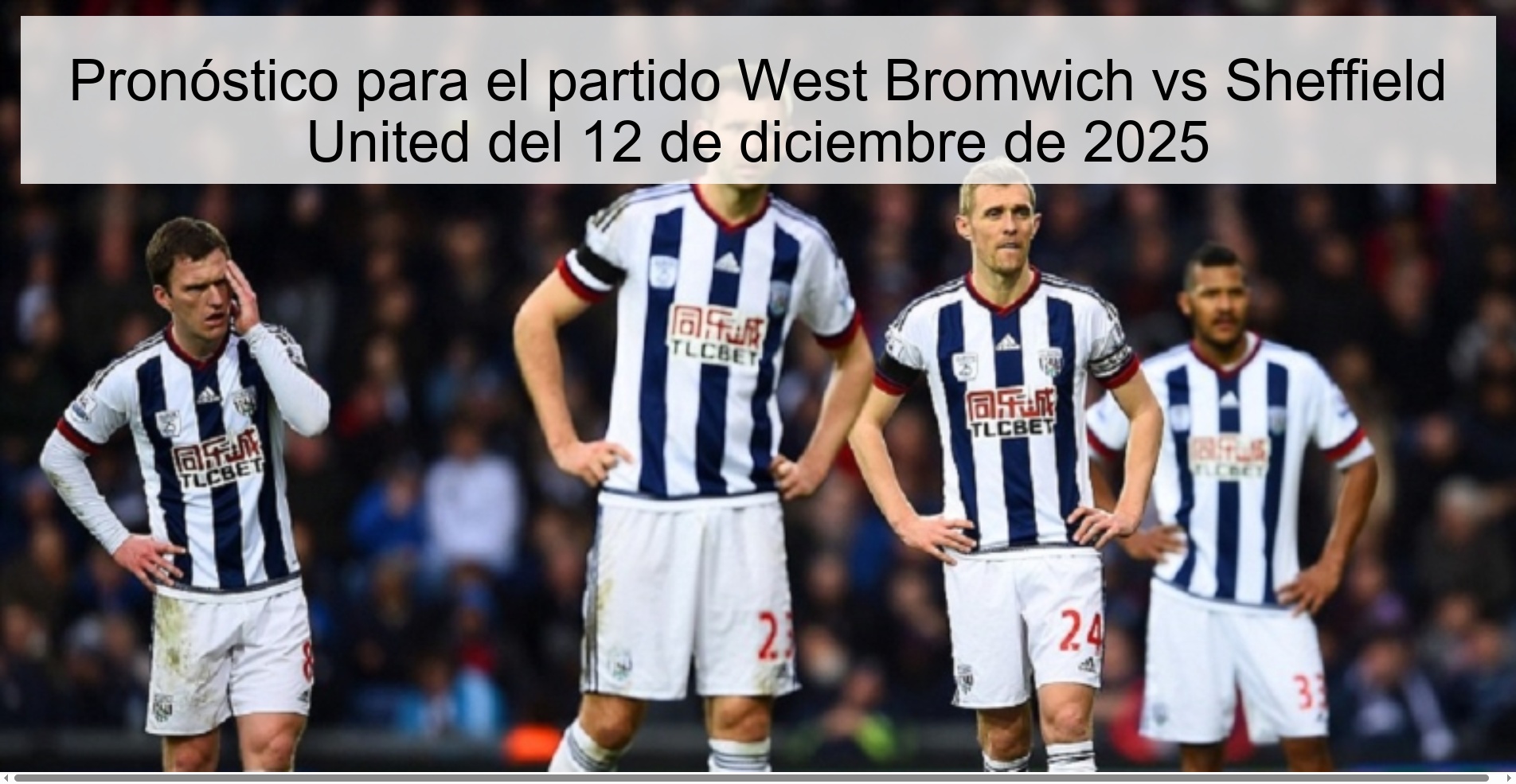 Pronóstico para el partido West Bromwich vs Sheffield United del 12 de diciembre de 2025 Pronóstico para el partido West Bromwich vs Sheffield United del 12 de diciembre de 2025