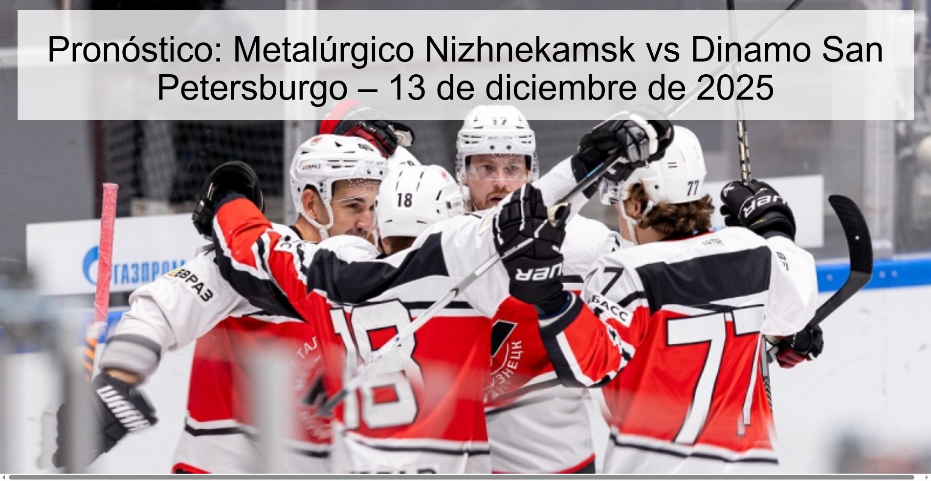 Pronóstico: Metalúrgico Nizhnekamsk vs Dinamo San Petersburgo – 13 de diciembre de 2025