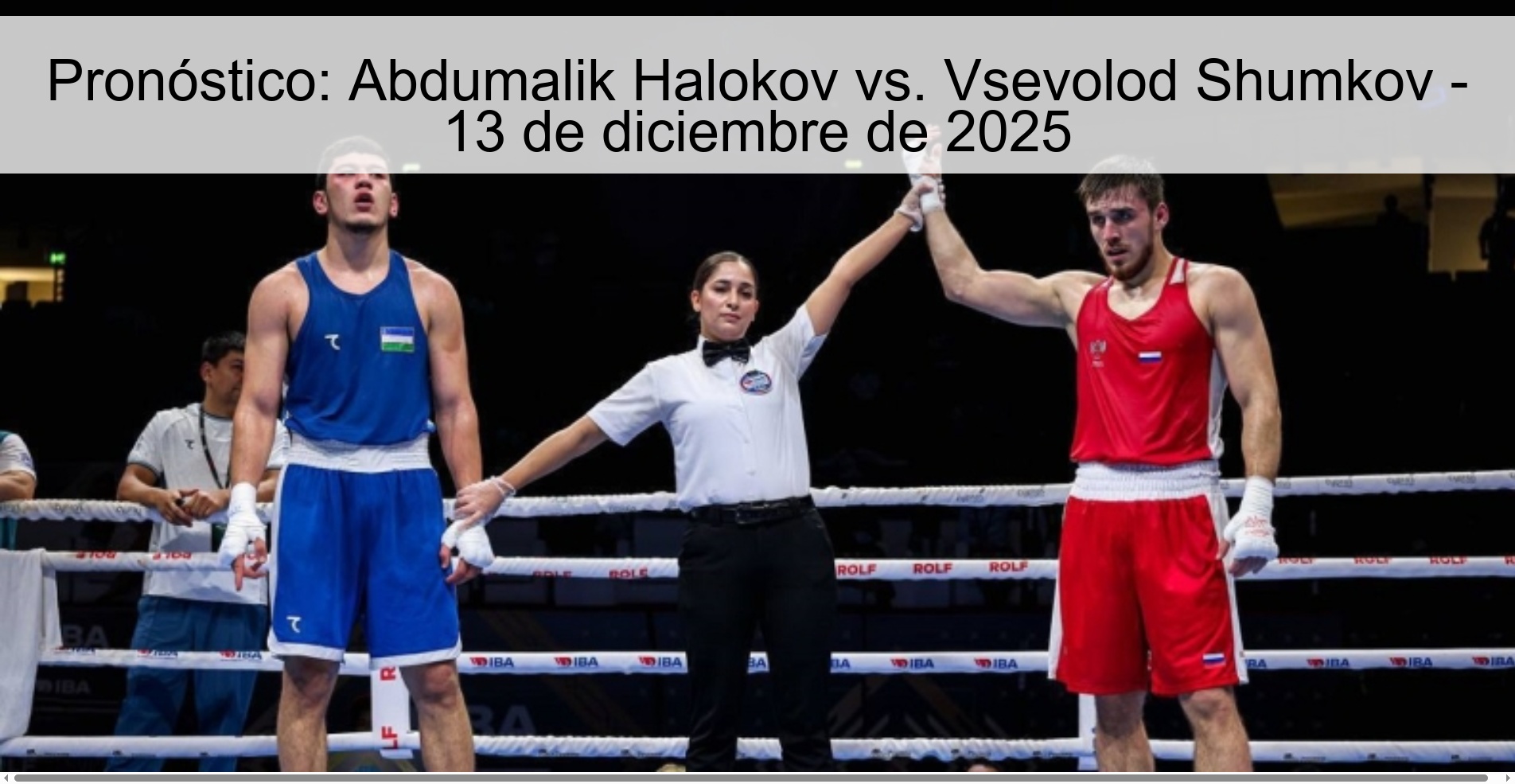 Pronóstico: Abdumalik Halokov vs. Vsevolod Shumkov - 13 de diciembre de 2025 Pronóstico: Abdumalik Halokov vs. Vsevolod Shumkov - 13 de diciembre de 2025