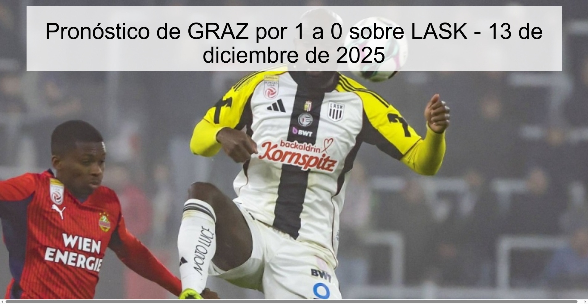 Pronóstico de GRAZ por 1 a 0 sobre LASK - 13 de diciembre de 2025