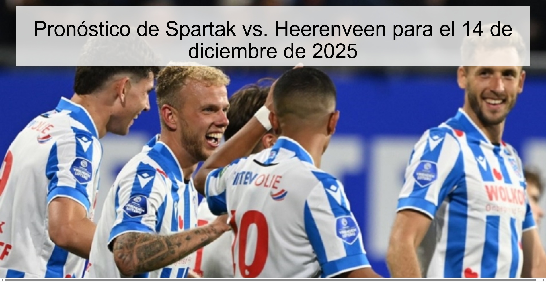 Pronóstico de Spartak vs. Heerenveen para el 14 de diciembre de 2025 Pronóstico de Spartak vs. Heerenveen para el 14 de diciembre de 2025