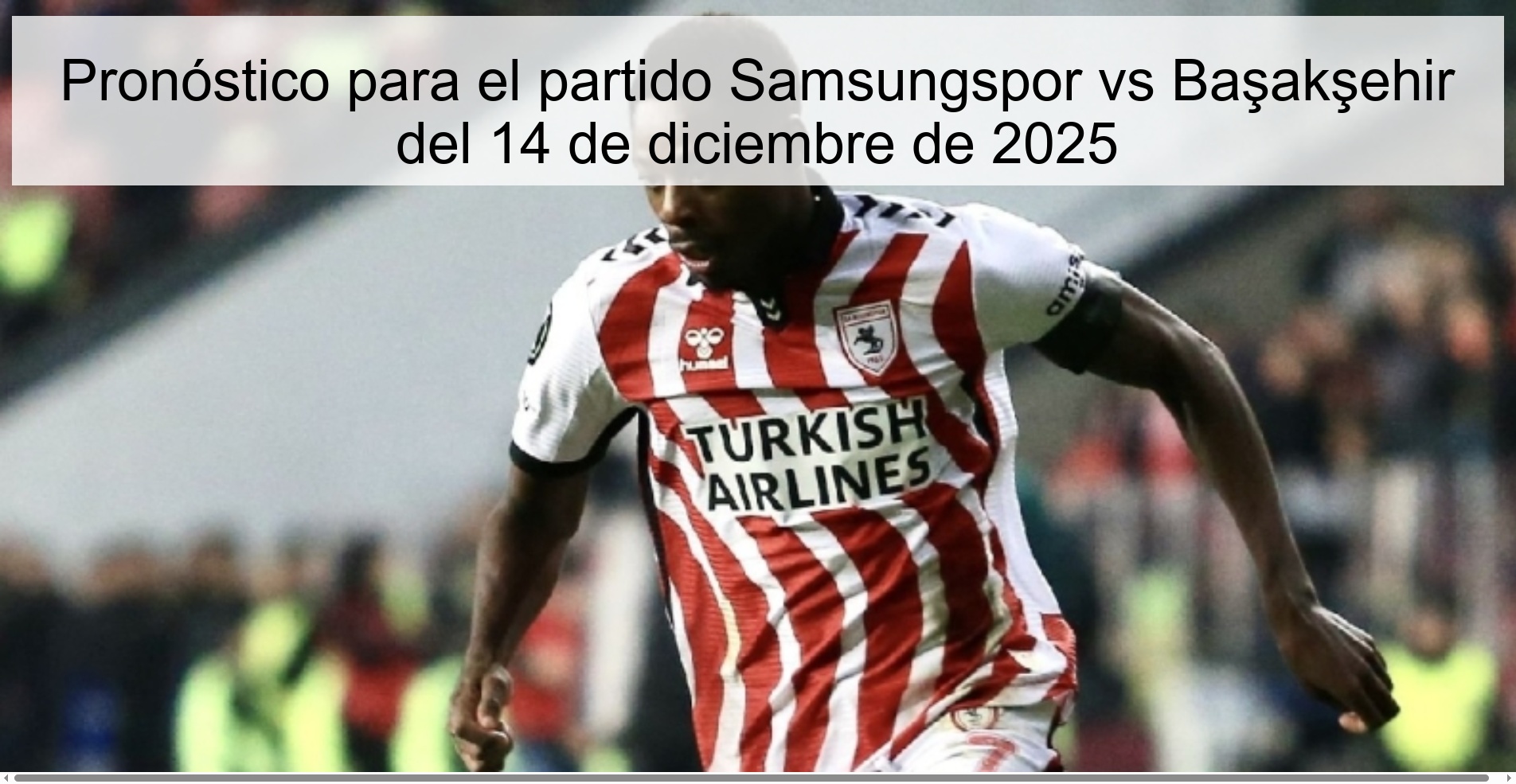 Prediction for the Samsungspor vs Başakşehir match on December 14, 2025