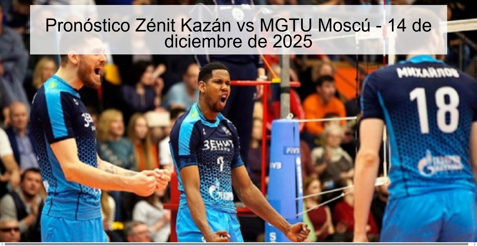 Pronóstico Zénit Kazán vs MGTU Moscú - 14 de diciembre de 2025