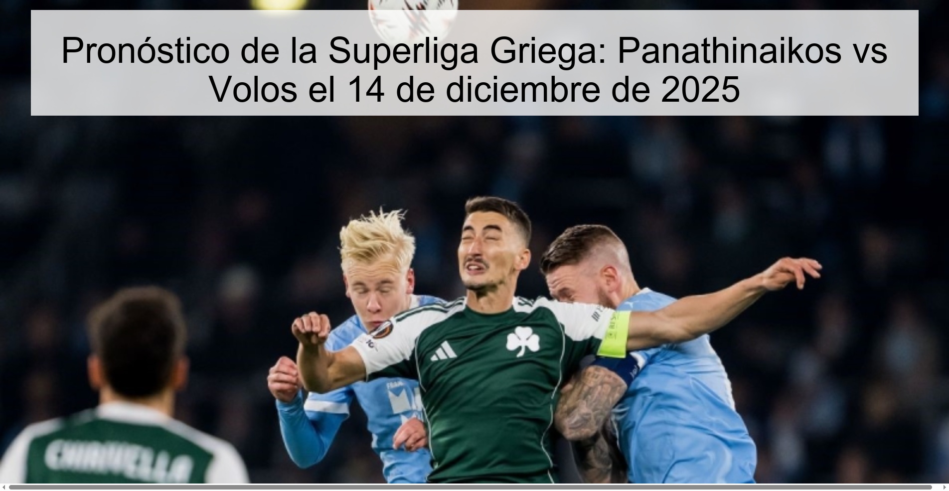 Pronóstico de la Superliga Griega: Panathinaikos vs Volos el 14 de diciembre de 2025 Pronóstico de la Superliga Griega: Panathinaikos vs Volos el 14 de diciembre de 2025