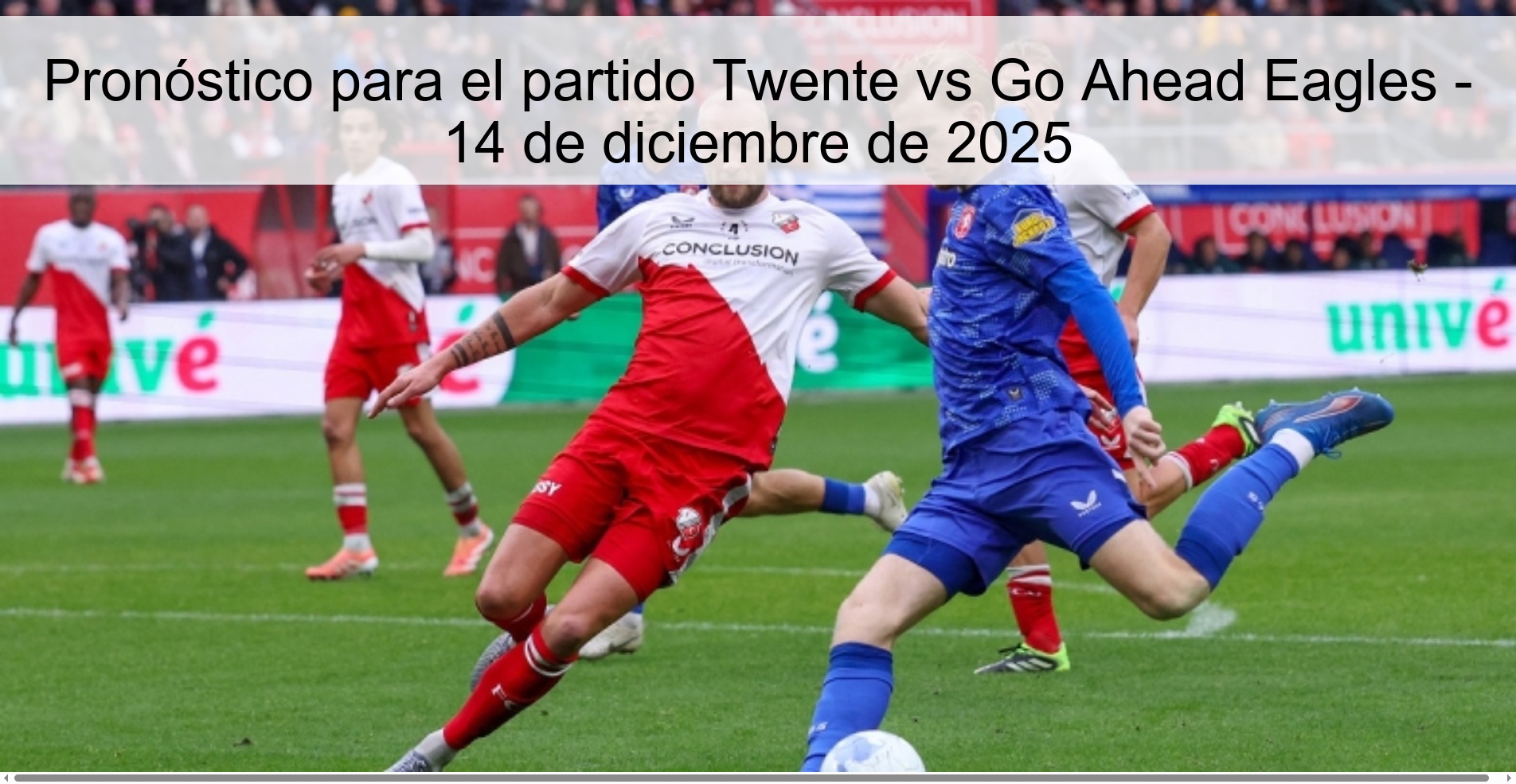 Pronóstico para el partido Twente vs Go Ahead Eagles - 14 de diciembre de 2025