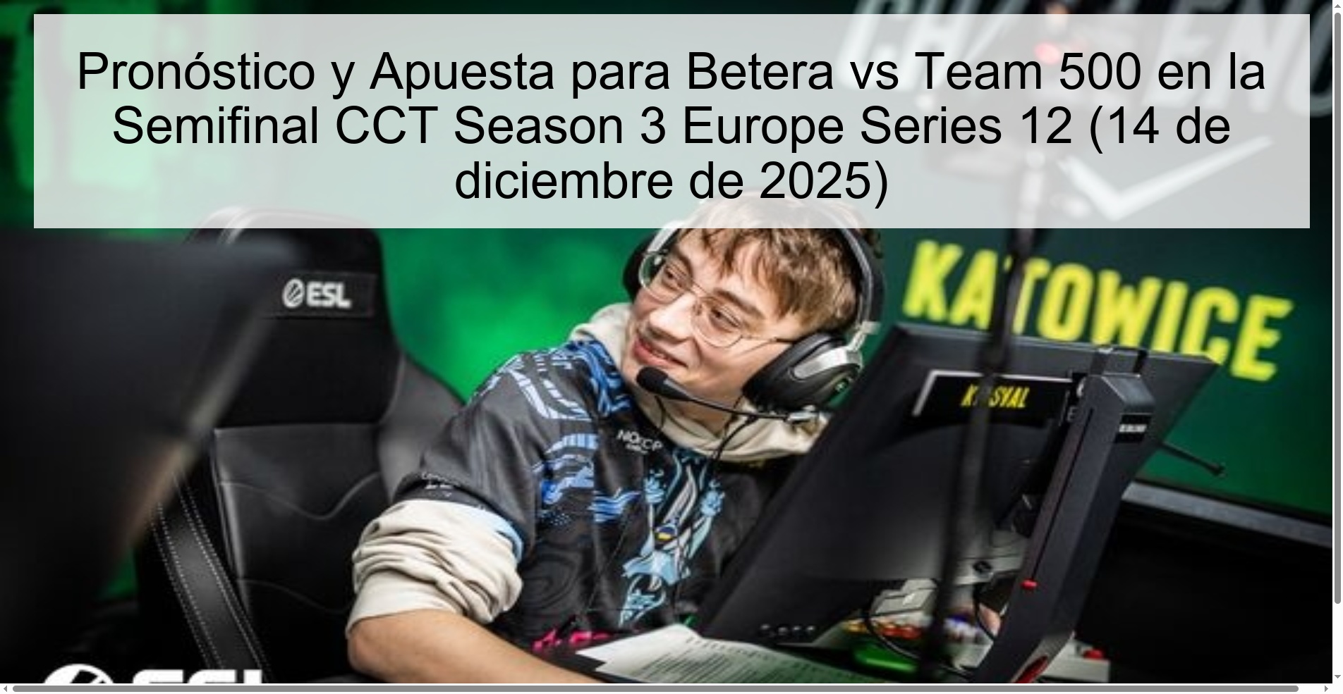 Pronóstico y Apuesta para Betera vs Team 500 en la Semifinal CCT Season 3 Europe Series 12 (14 de diciembre de 2025)