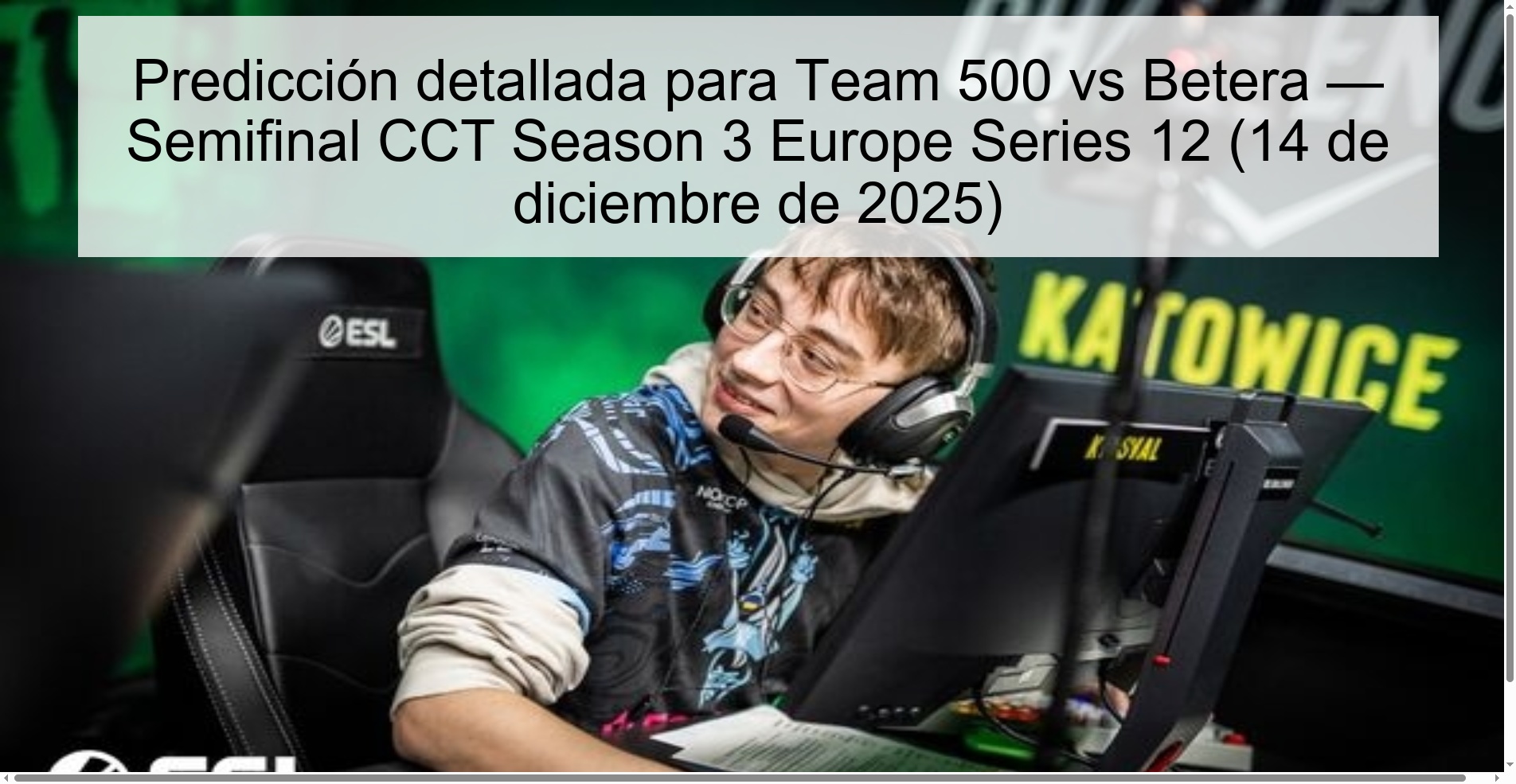 Detailed prediction for Team 500 vs Betera — Semifinal CCT Season 3 Europe Series 12 (December 14, 2025)