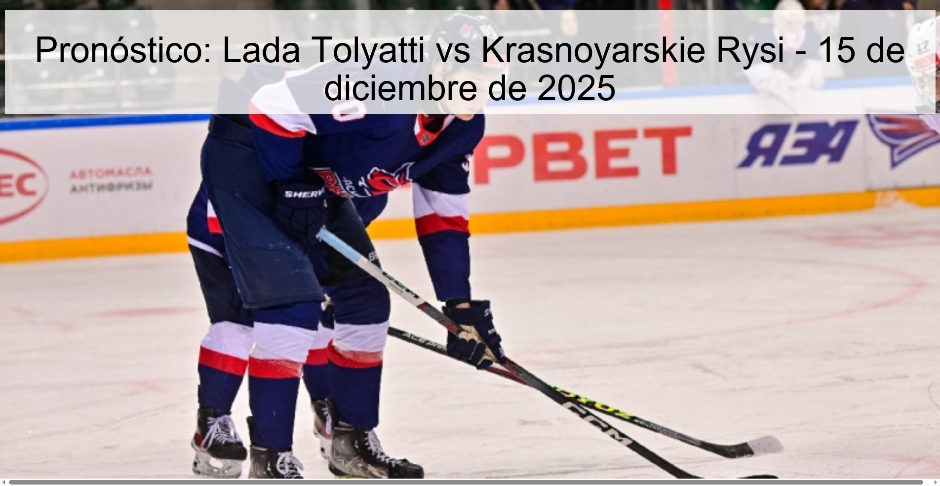 Prediction: Lada Tolyatti vs Krasnoyarskie Rysi – December 15, 2025