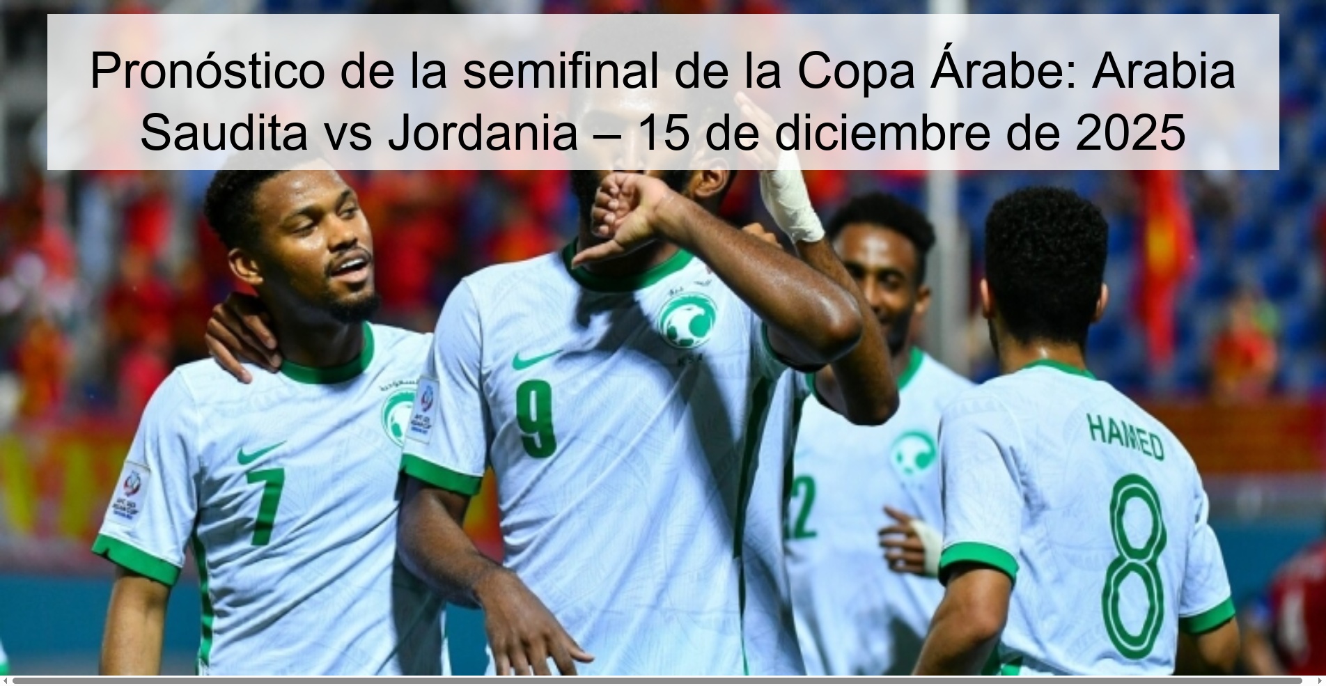 Arab Cup Semifinal Prediction: Saudi Arabia vs Jordan – December 15, 2025
