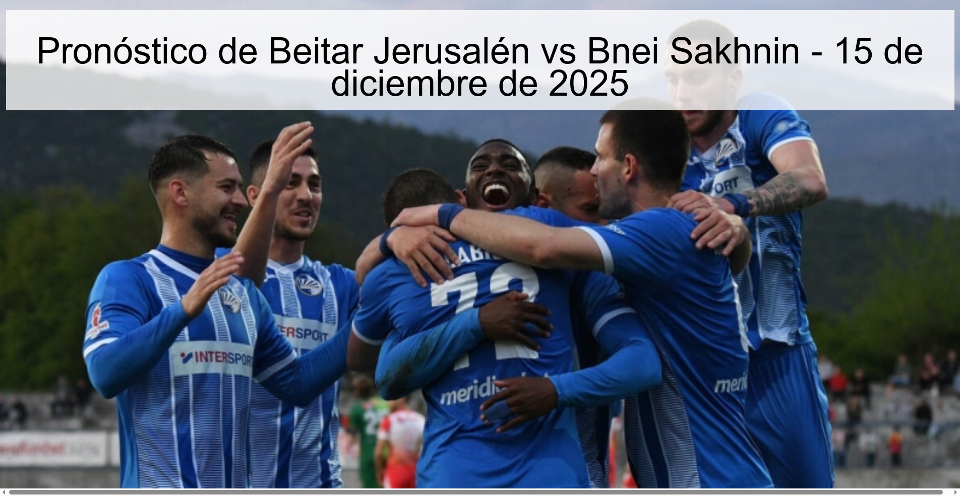 Beitar Jerusalem vs Bnei Sakhnin Prediction – December 15, 2025