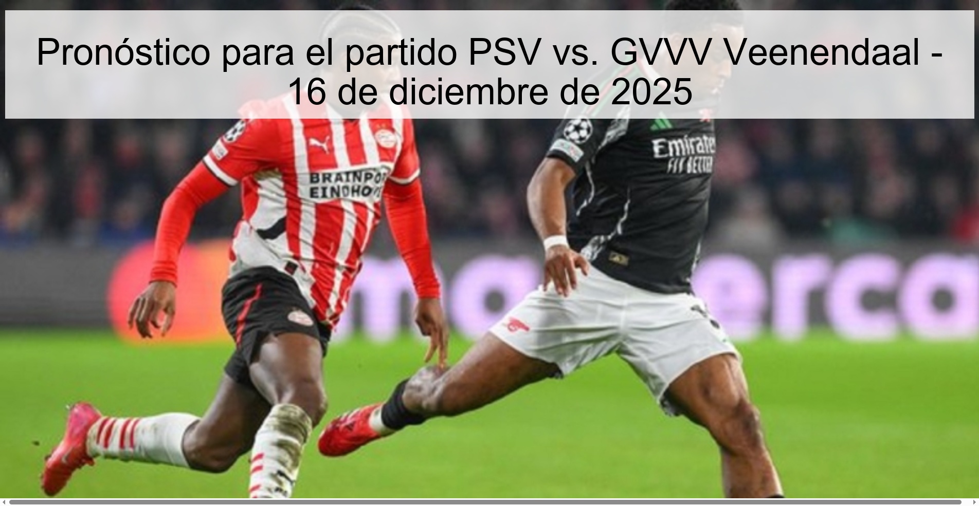 Pronóstico para el partido PSV vs. GVVV Veenendaal - 16 de diciembre de 2025 Pronóstico para el partido PSV vs. GVVV Veenendaal - 16 de diciembre de 2025
