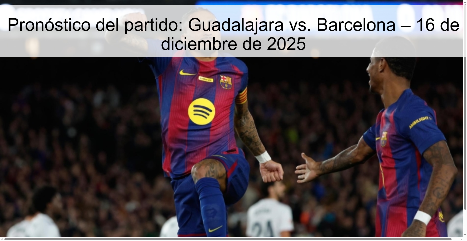 Pronóstico del partido: Guadalajara vs. Barcelona – 16 de diciembre de 2025 Pronóstico del partido: Guadalajara vs. Barcelona – 16 de diciembre de 2025