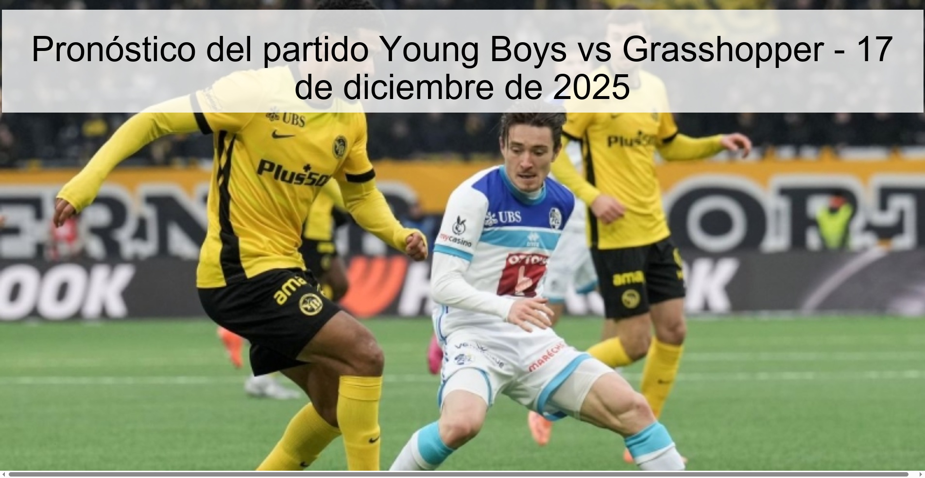Pronóstico del partido Young Boys vs Grasshopper - 17 de diciembre de 2025