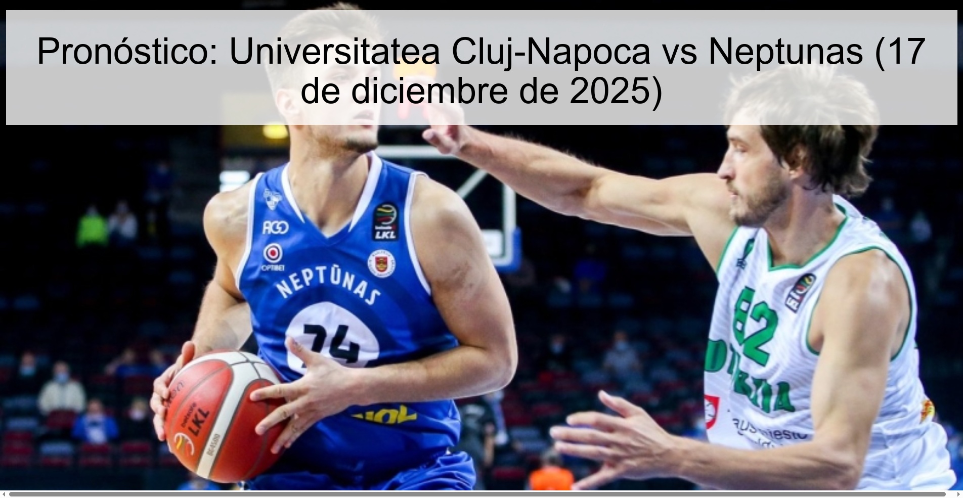 Prediction: Universitatea Cluj-Napoca vs Neptunas (December 17, 2025)