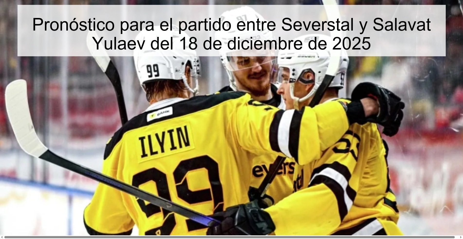 Pronóstico para el partido entre Severstal y Salavat Yulaev del 18 de diciembre de 2025 Pronóstico para el partido entre Severstal y Salavat Yulaev del 18 de diciembre de 2025