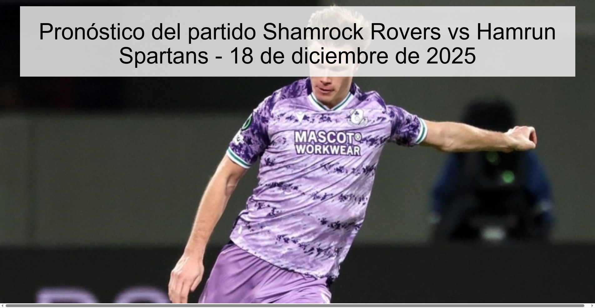 Pronóstico del partido Shamrock Rovers vs Hamrun Spartans - 18 de diciembre de 2025 Pronóstico del partido Shamrock Rovers vs Hamrun Spartans - 18 de diciembre de 2025