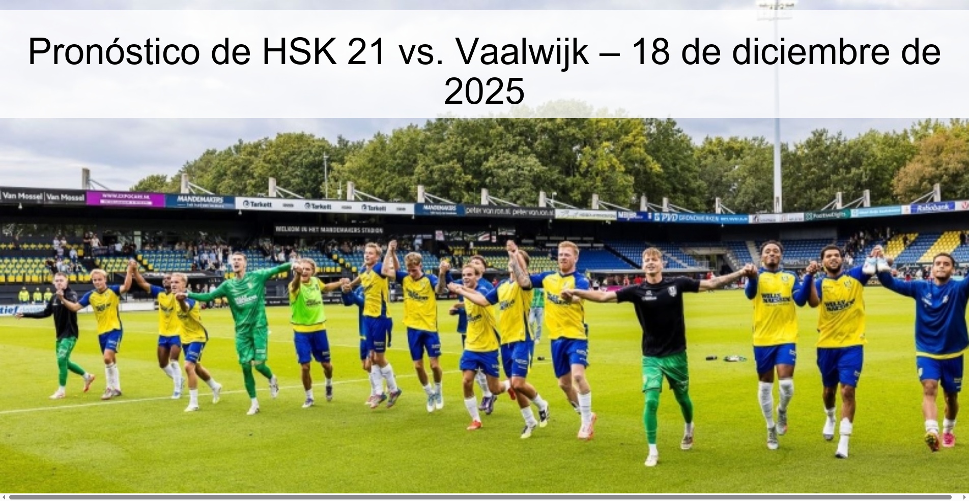 Pronóstico de HSK 21 vs. Vaalwijk – 18 de diciembre de 2025 Pronóstico de HSK 21 vs. Vaalwijk – 18 de diciembre de 2025