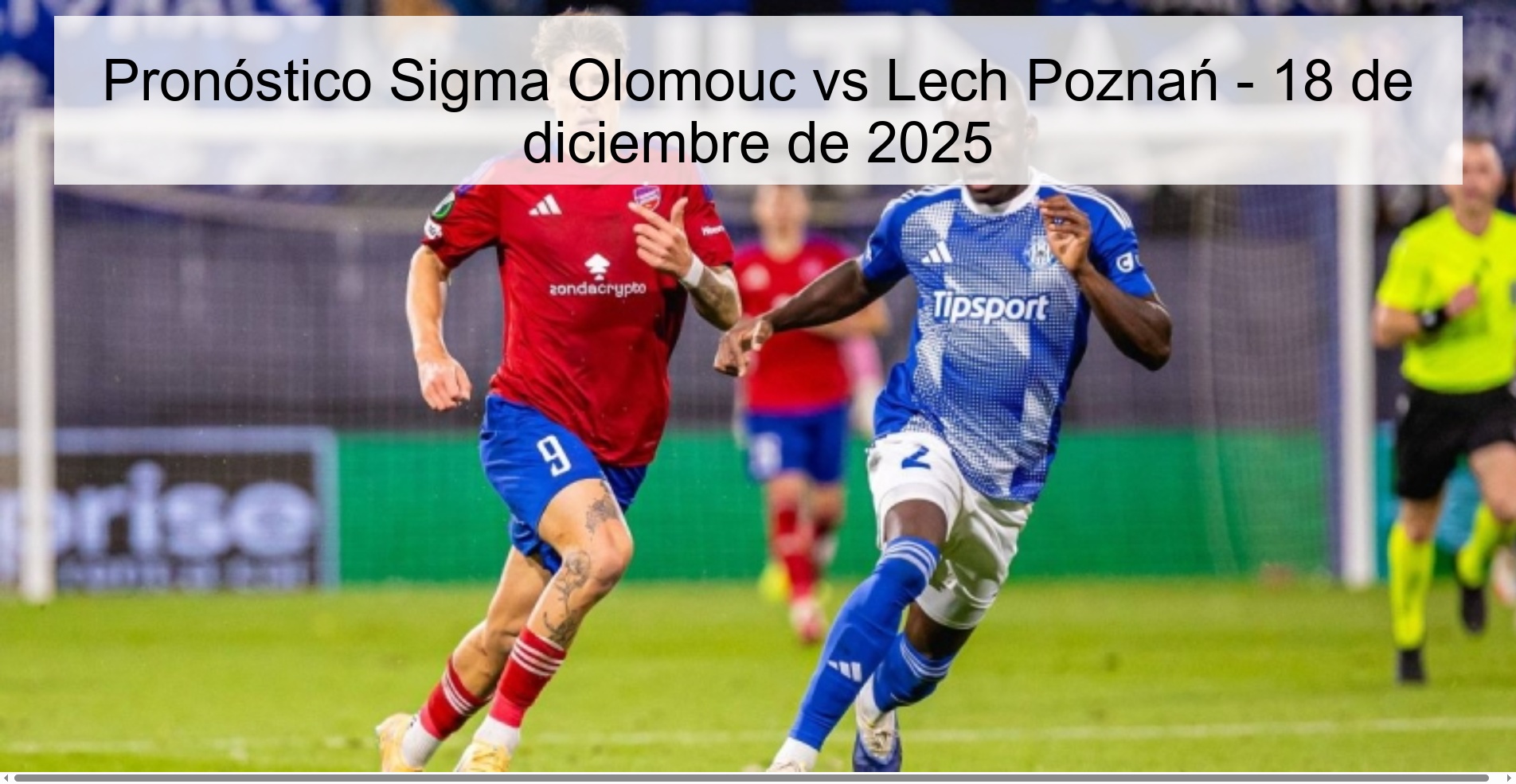 Pronóstico Sigma Olomouc vs Lech Poznań - 18 de diciembre de 2025 Pronóstico Sigma Olomouc vs Lech Poznań - 18 de diciembre de 2025