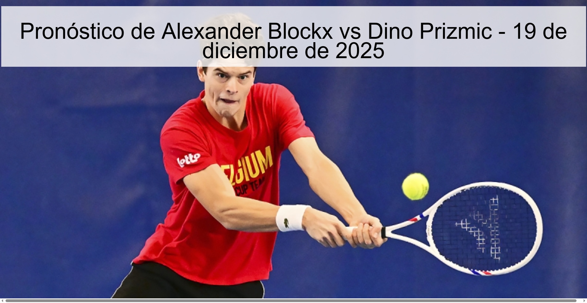 Pronóstico de Alexander Blockx vs Dino Prizmic - 19 de diciembre de 2025 Pronóstico de Alexander Blockx vs Dino Prizmic - 19 de diciembre de 2025