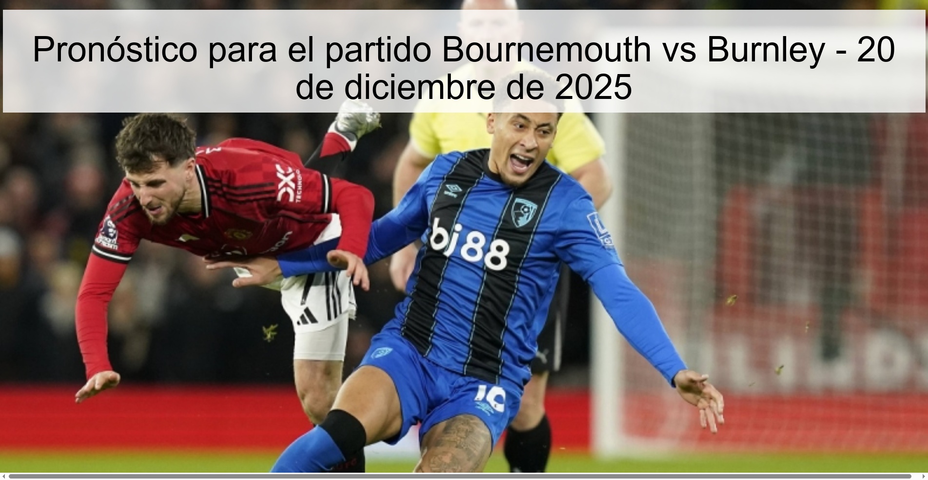 Pronóstico para el partido Bournemouth vs Burnley - 20 de diciembre de 2025