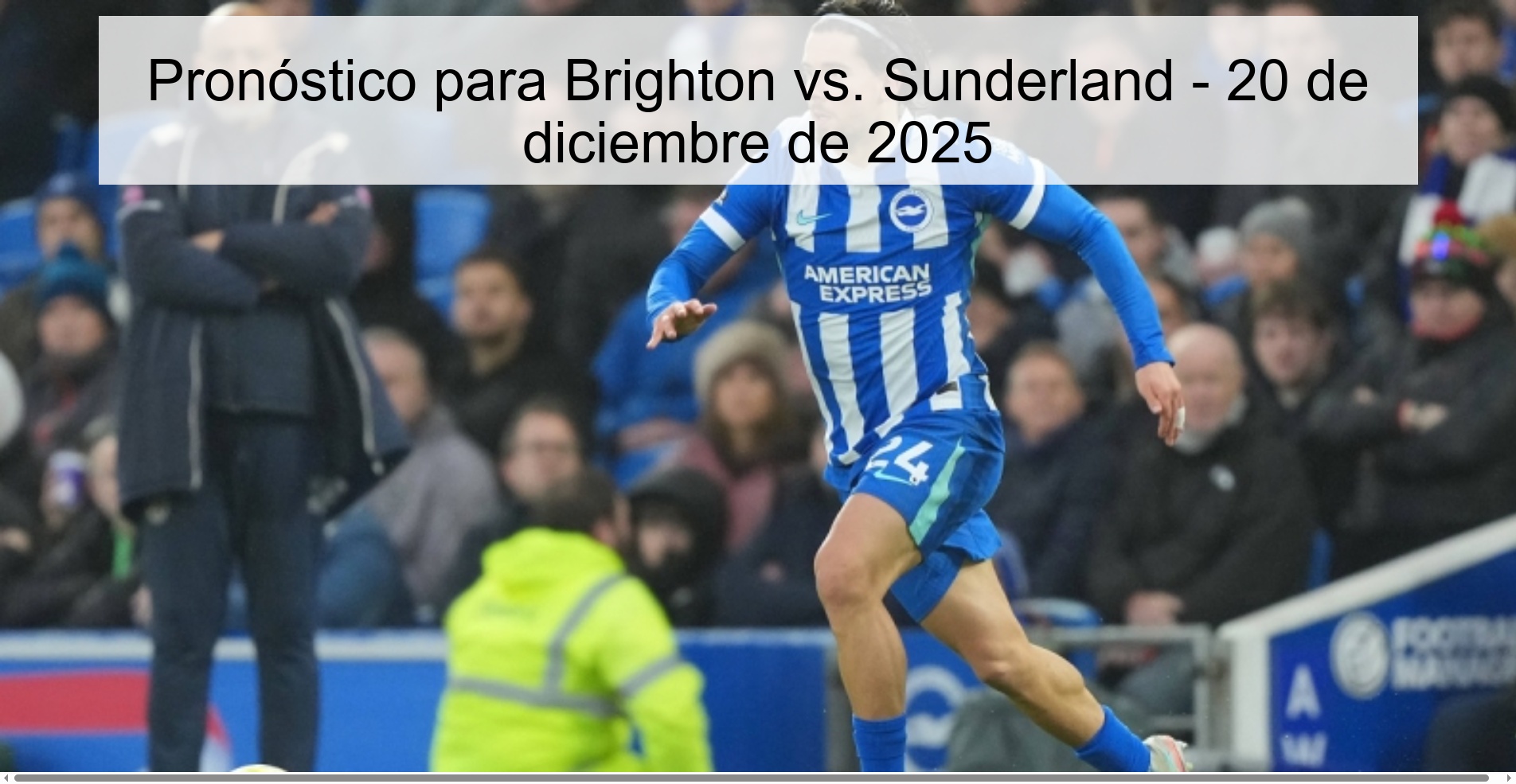 Pronóstico para Brighton vs. Sunderland - 20 de diciembre de 2025